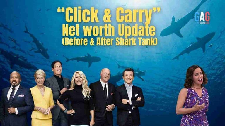 Click & Carry – Net worth Update (Before & After Shark Tank)