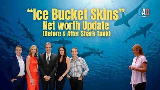 “Ice Bucket Skins” Net worth Update (Before & After Shark Tank)