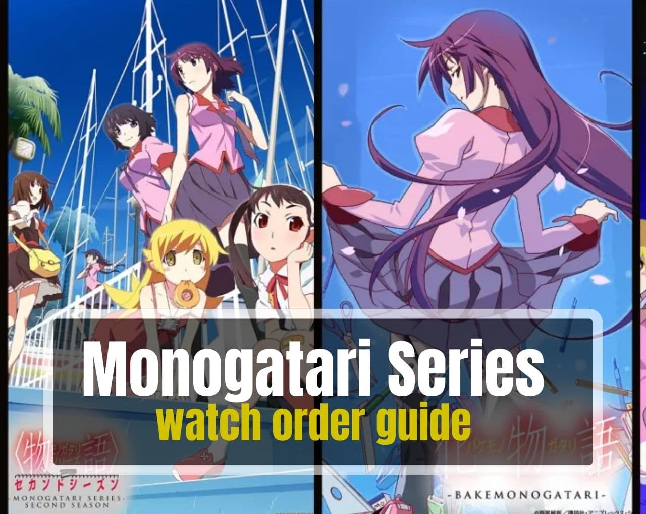 Monogatari Series watch order guide