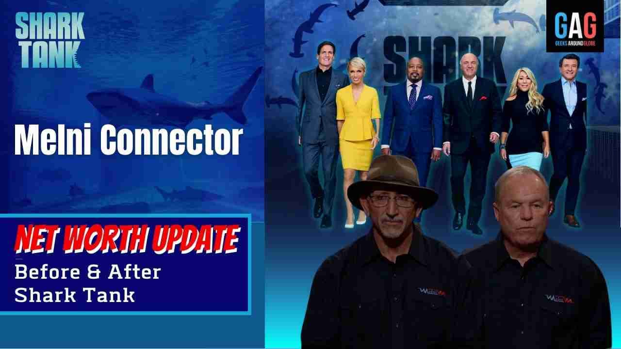 - Shark Tank US (Net worth Update)Melni Connector