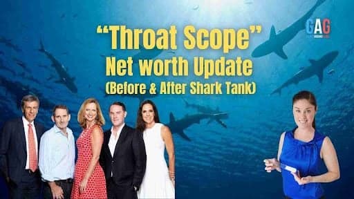 “Throat Scope” Net worth Update (Before & After Shark Tank)