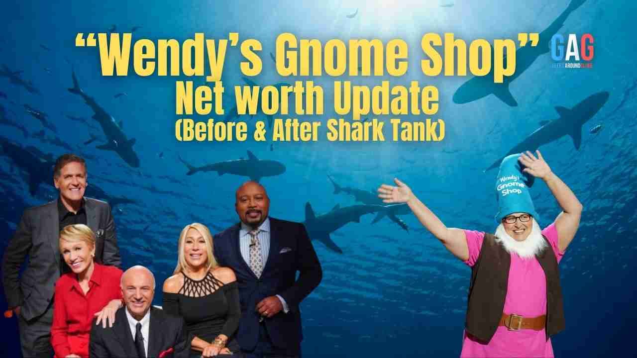 Wendy’s Gnome Shop – Net worth Update (Before & After Shark Tank)