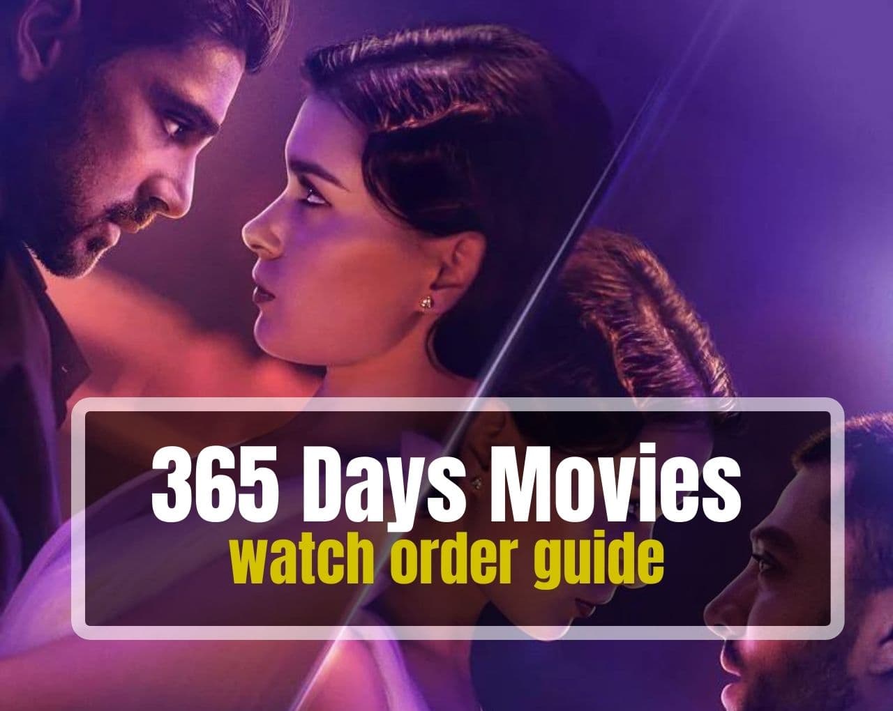 365 Days watch order guide