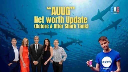 “AUUG” Net worth Update (Before & After Shark Tank)