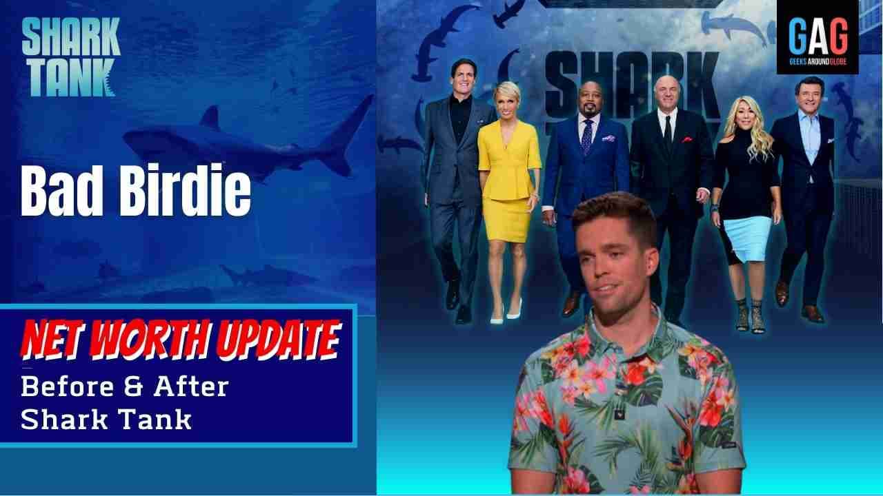 Bad Birdie – Shark Tank US (Net worth Update)