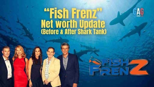 “Fish Frenz” Net worth Update (Before & After Shark Tank)