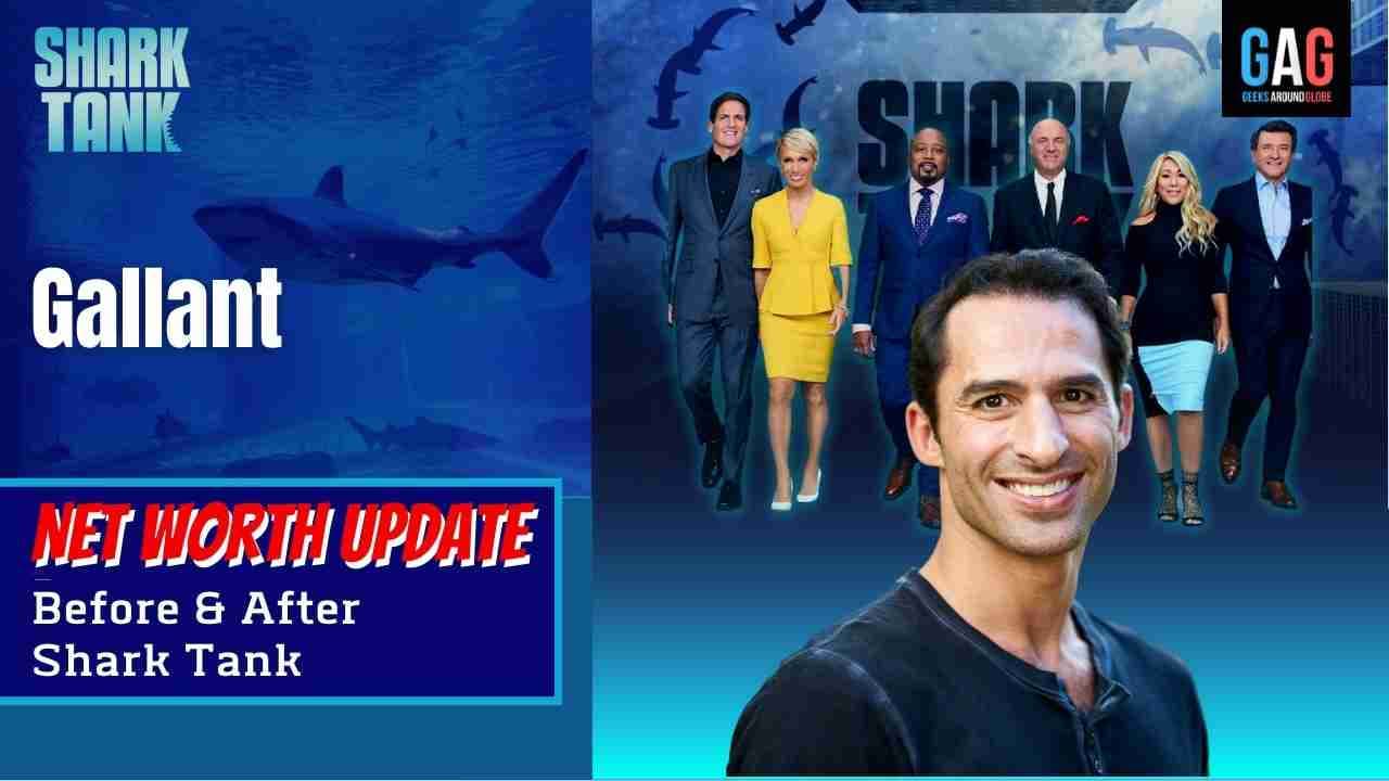 Gallant-Shark-Tank-US-Net-worth-Update