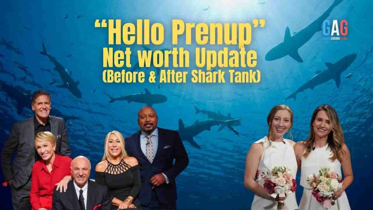 Hello Prenup – Net worth Update (Before & After Shark Tank)