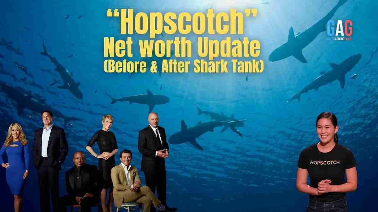 Hopscotch – Net worth Update (Before & After Shark Tank)