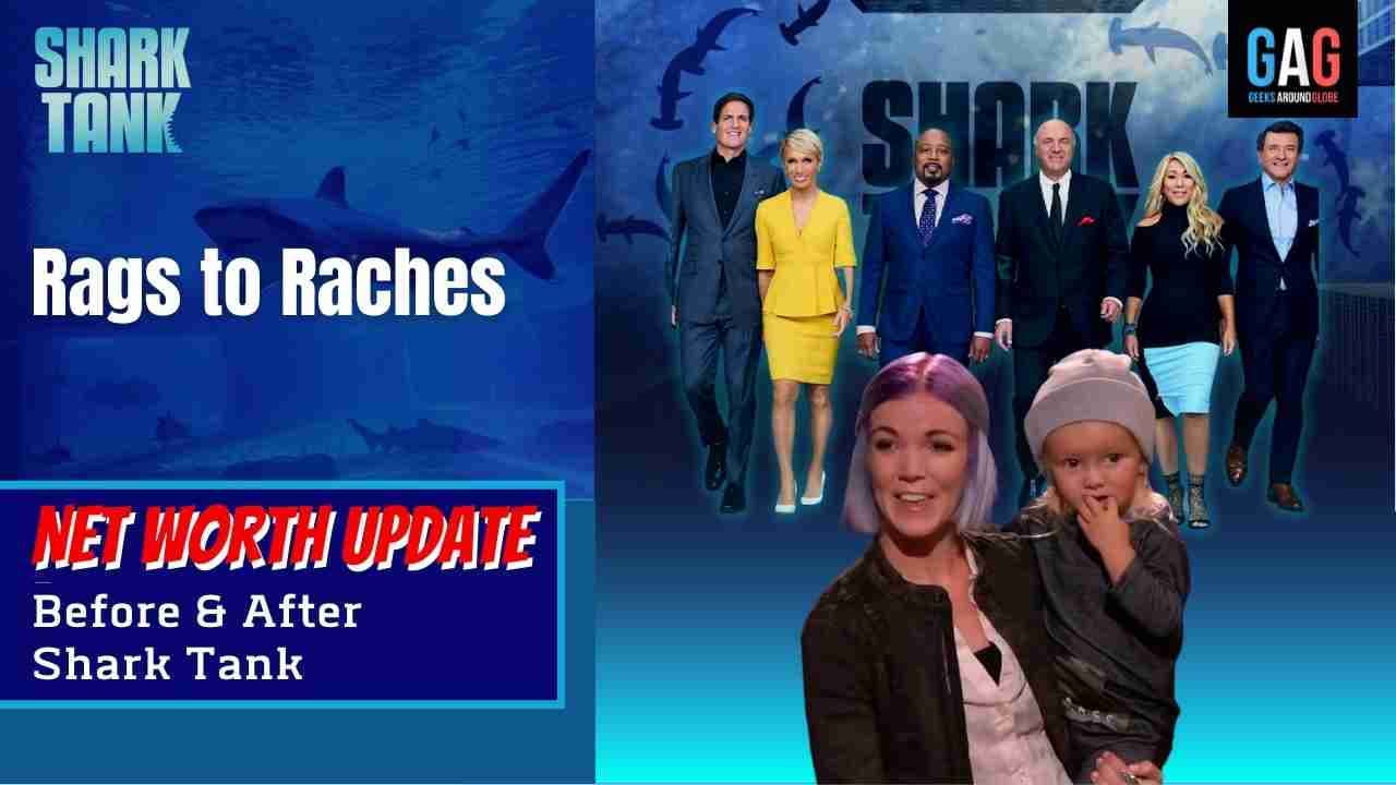 Shark-Tank-US-Net-worth-UpdateRags-to-Raches
