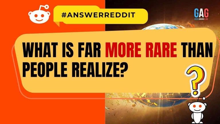 What is Far More Rare Than People Realize?