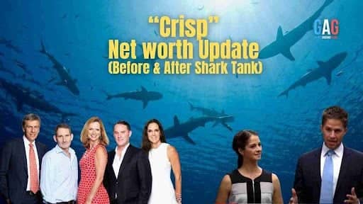 “Crisp” Net worth Update (Before & After Shark Tank)