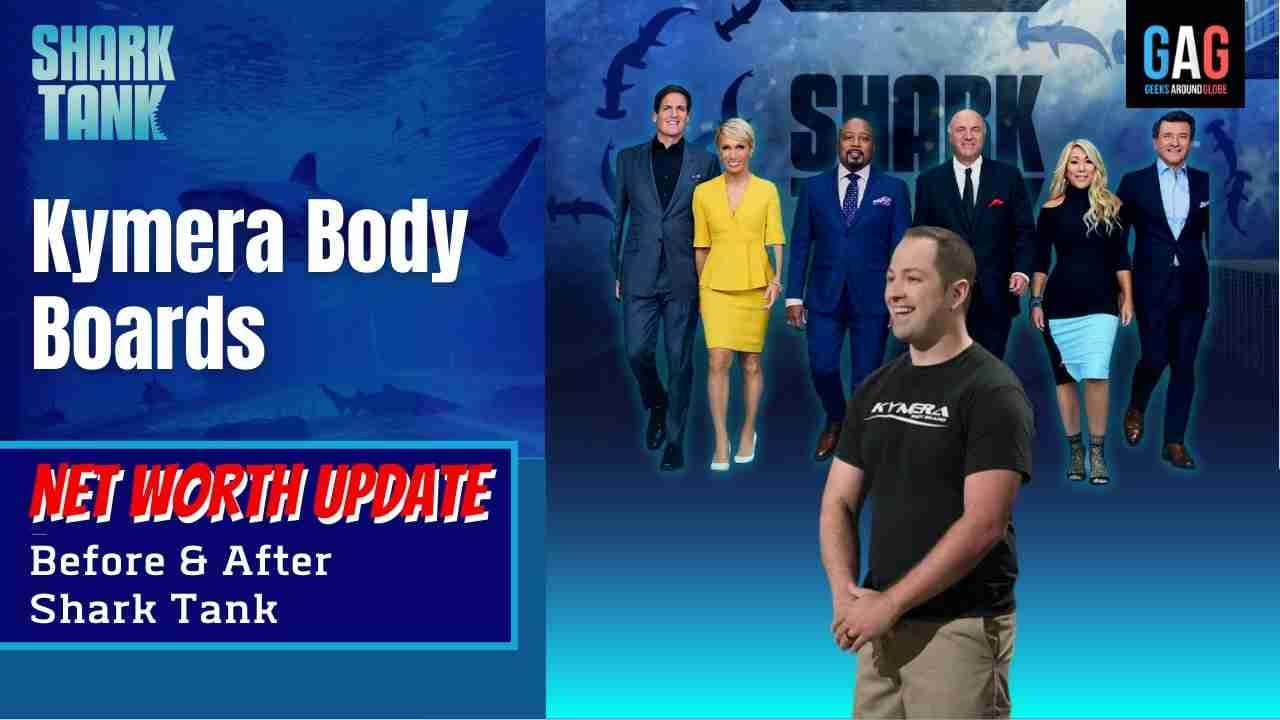 Kymera-Body-Boards-Shark-Tank-US-Net-worth-Update