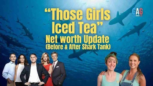 “Those Girls Iced Tea” Net worth Update (Before & After Shark Tank)