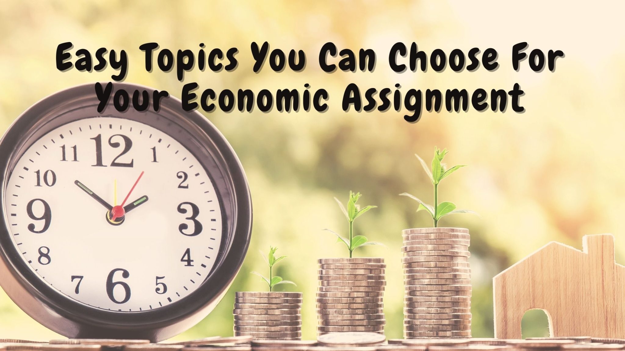 Easy Topics You Can Choose For Your Economic Assignment