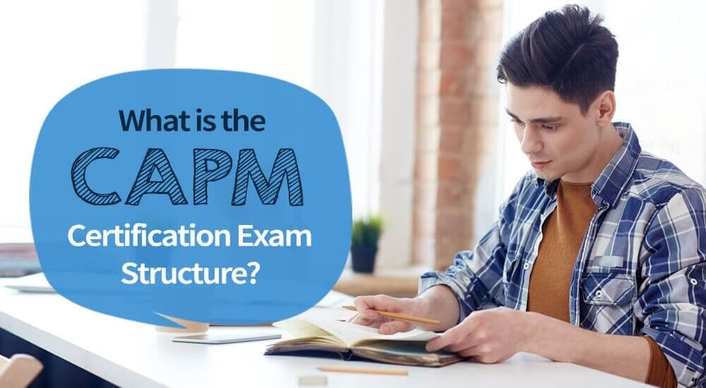 What Is CAPM Certification Exam Pattern And Other Exam Related Detail