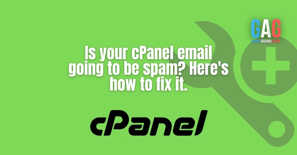 Is your cPanel email going to be spam? Here’s how to fix it.