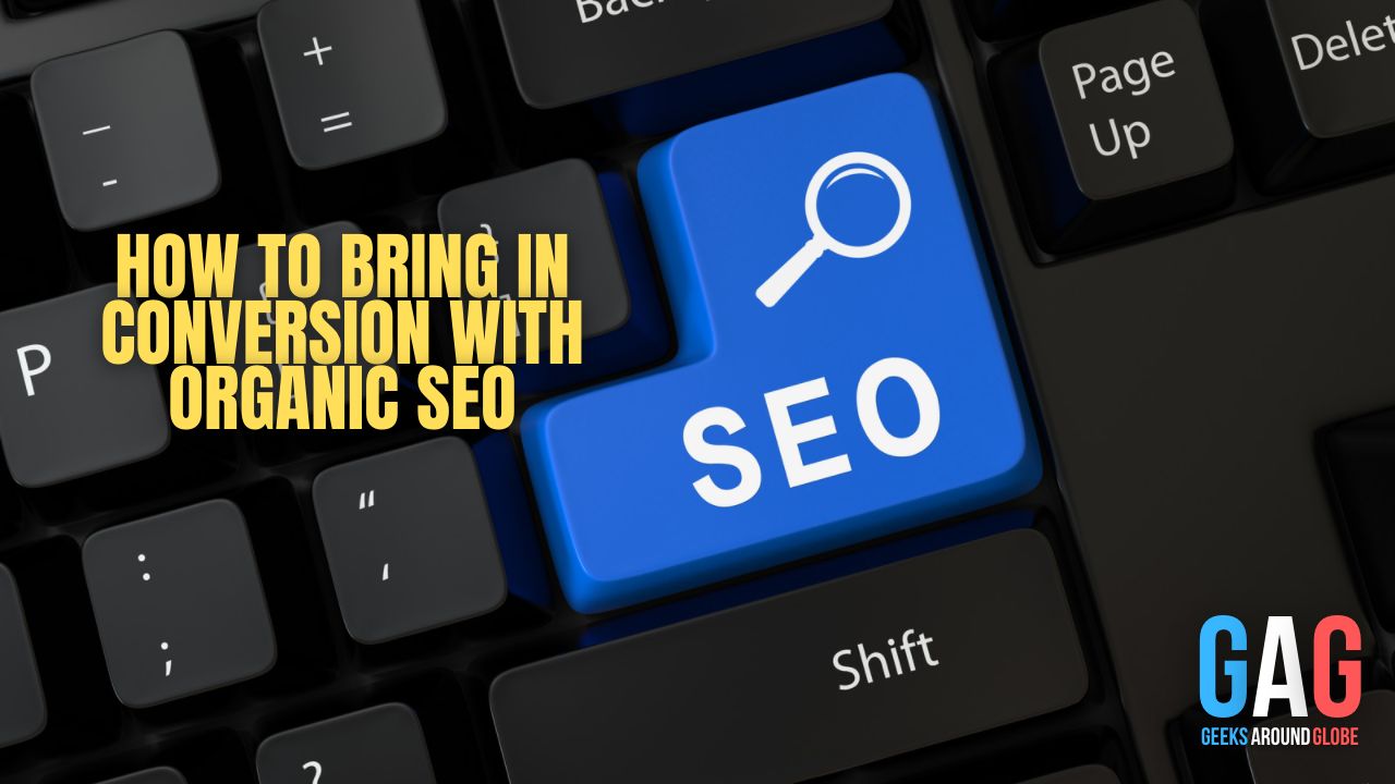 How To Bring In Conversion With Organic SEO