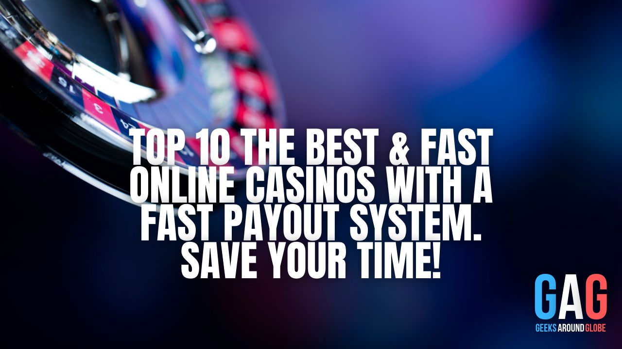 Top 10 the Best & Fast online casinos with a fast payout system. Save your time!