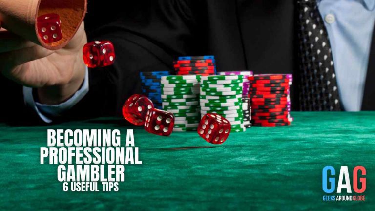 Becoming a Professional Gambler – 6 Useful Tips