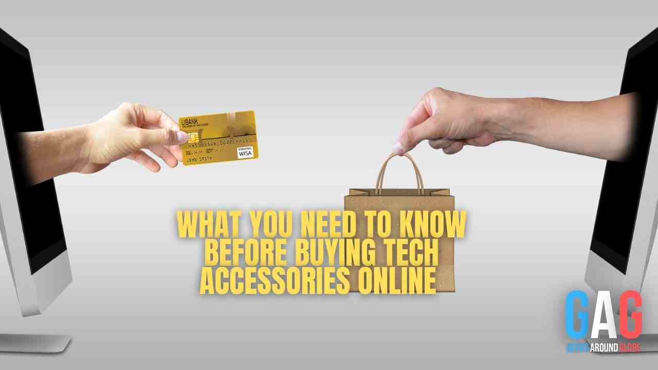 What You Need To Know Before Buying Tech Accessories Online