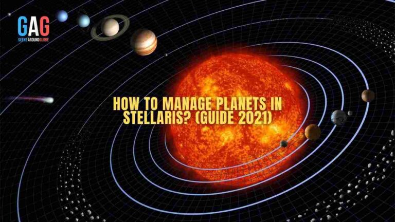 How to Manage Planets in Stellaris? (Guide 2021)