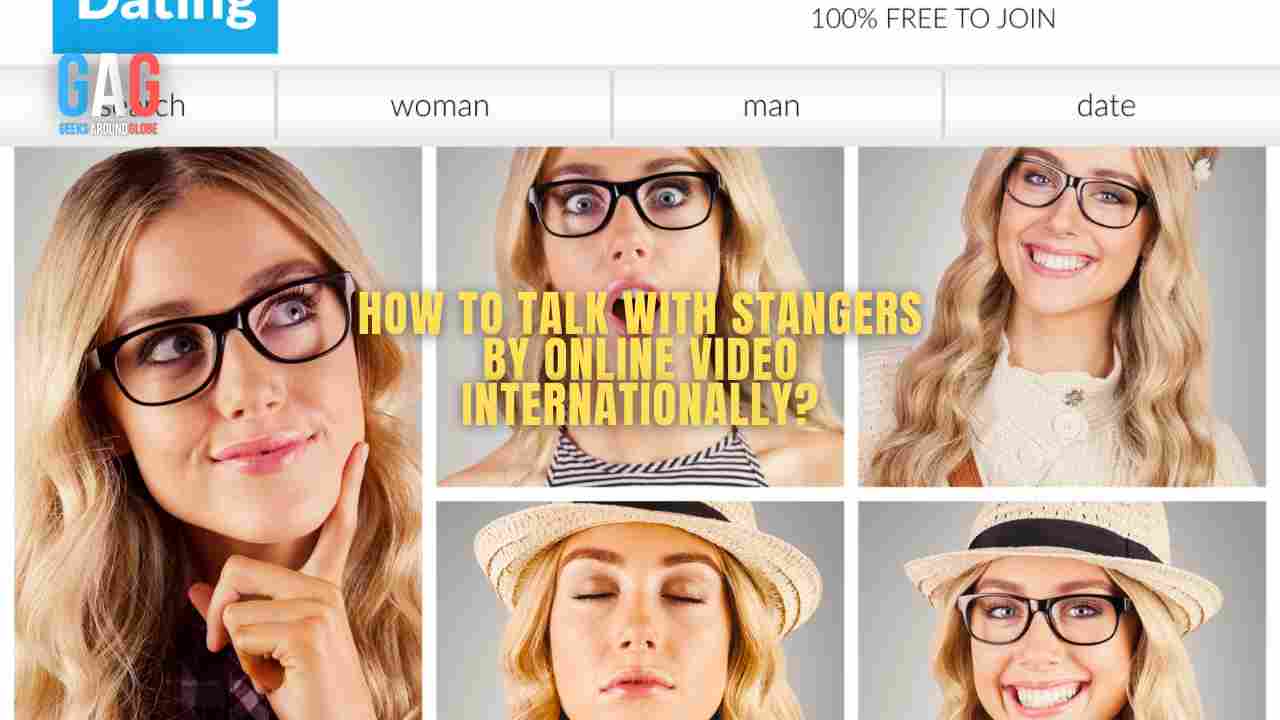 How to Talk with Stangers by Online Video Internationally?