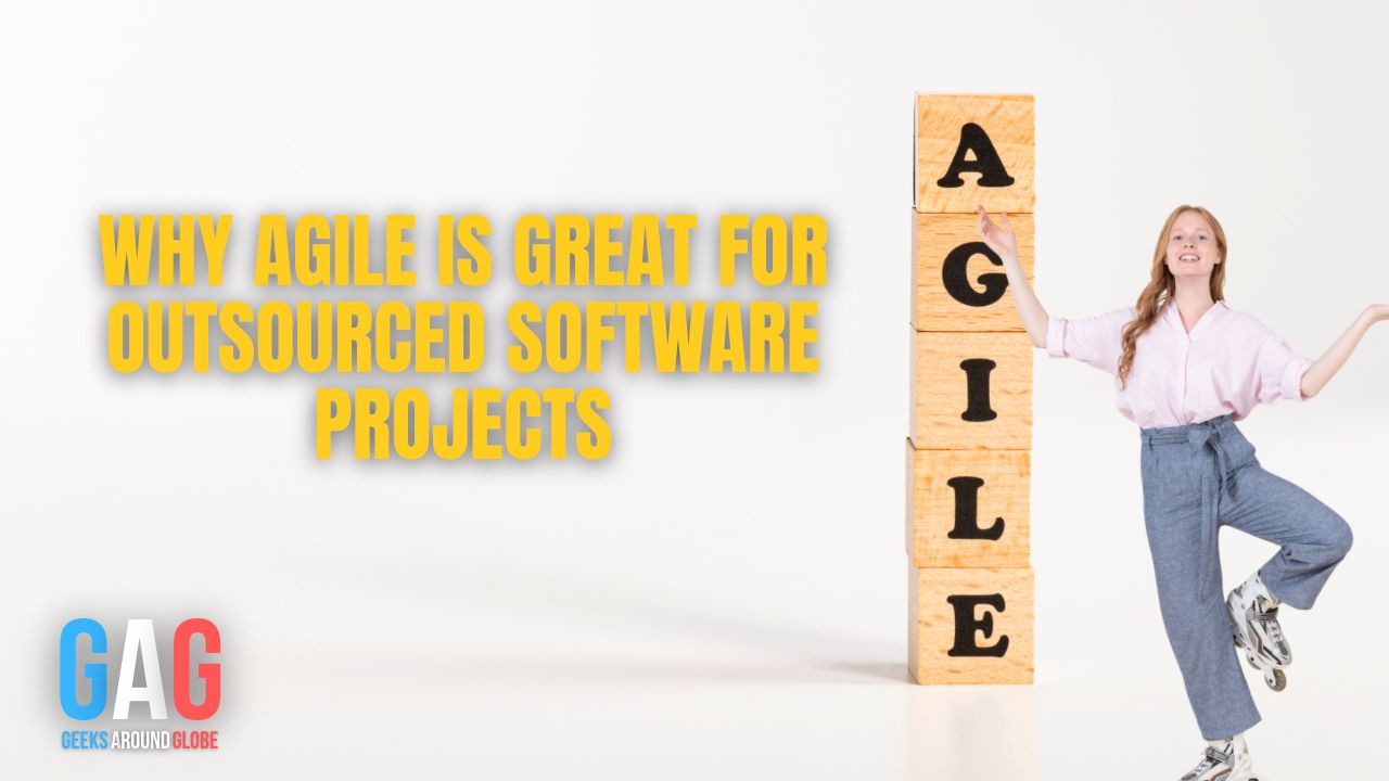 Why Agile Is Great for Outsourced Software Projects