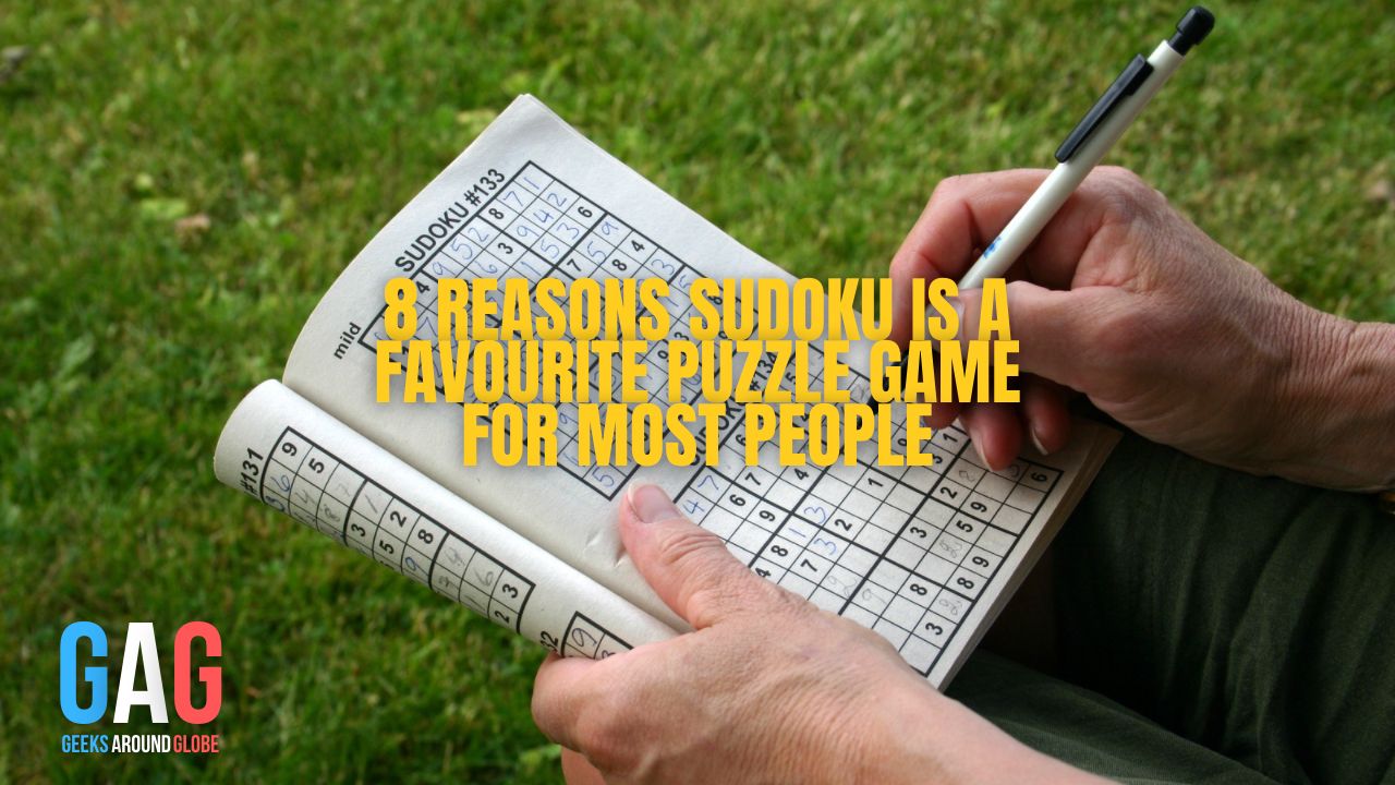 8 Reasons Sudoku Is a Favourite Puzzle Game for Most People