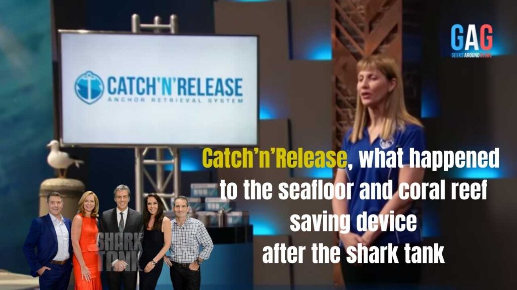 Catch’n’Release, what happened to the seafloor and coral reef saving device after the shark tank