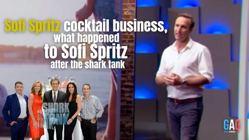 Sofi Spritz cocktail business, what happened to Sofi Spritz after the shark tank