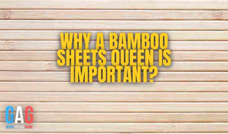Why a Bamboo Sheets Queen is Important?