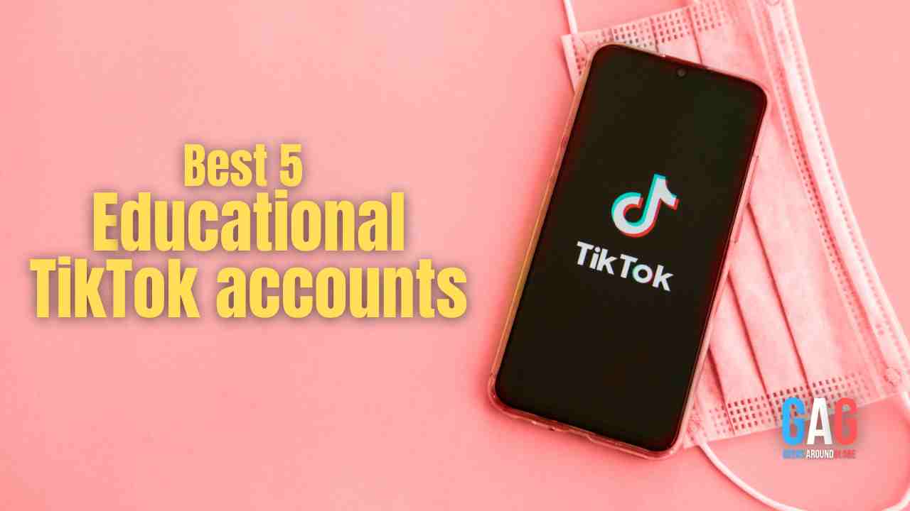 Best 5 educational TikTok accounts