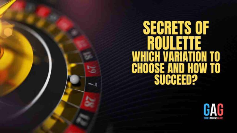 Secrets of Roulette: Which Variation to Choose and How to Succeed?