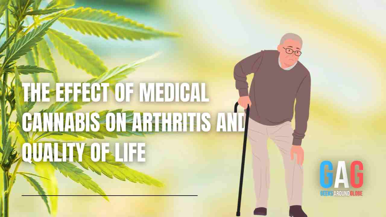 The Effect of Medical Cannabis on Arthritis and Quality of Life