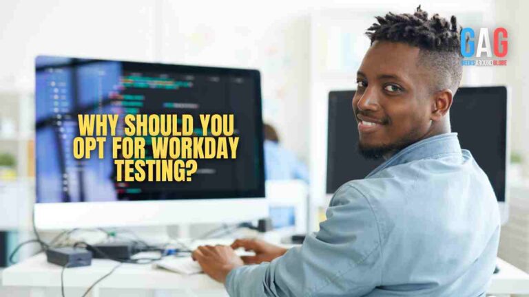 Why should you opt for workday testing?