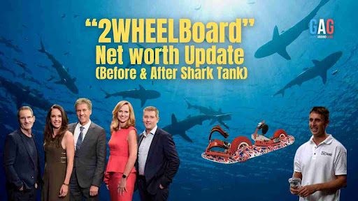 2WHEELBoard Net Worth 2024 Update (Before & After Shark Tank)
