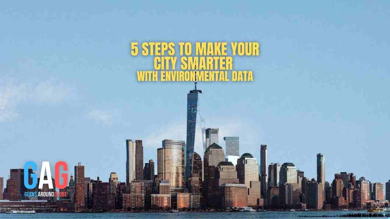 5 steps to make your city smarter with Environmental Data