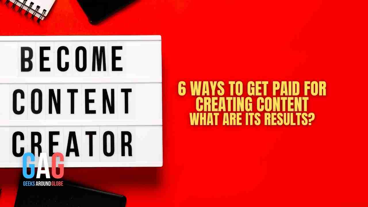 6 Ways to Get Paid for Creating Content