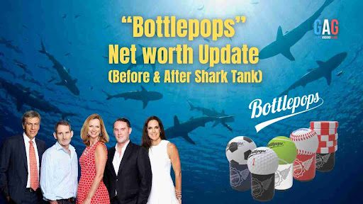 Bottlepops Net Worth 2024 Update (Before & After Shark Tank)