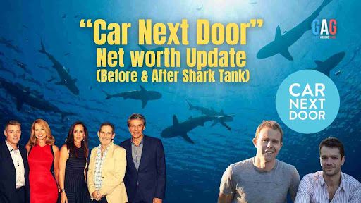Car Next Door Net Worth 2024 Update (Before & After Shark Tank)