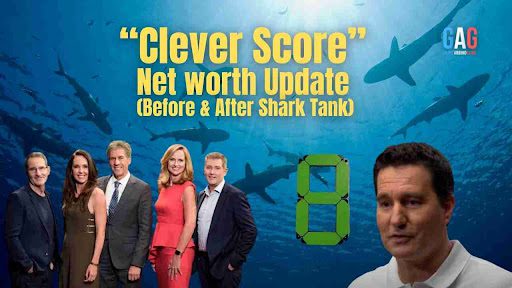 Clever Score Net Worth 2024 Update (Before & After Shark Tank)