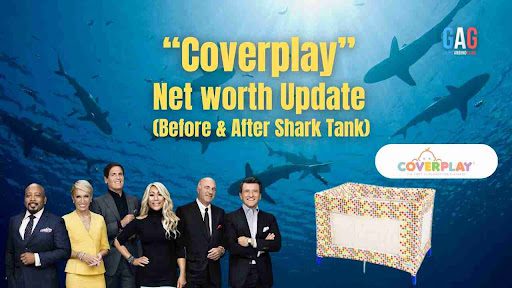 Coverplay Net Worth 2023 Update (Before & After Shark Tank)