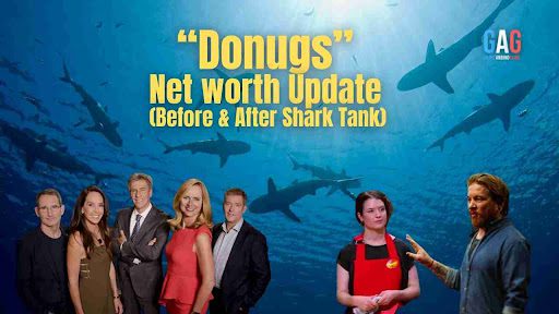 Donugs Net Worth 2024 Update (Before & After Shark Tank)