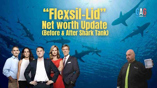 “Flexsil-Lid” Net worth Update (Before & After Shark Tank)