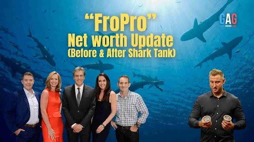 FroPro Net Worth 2024 Update (Before & After Shark Tank)