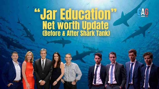 Jar Education Net Worth 2024 Update (Before & After Shark Tank)