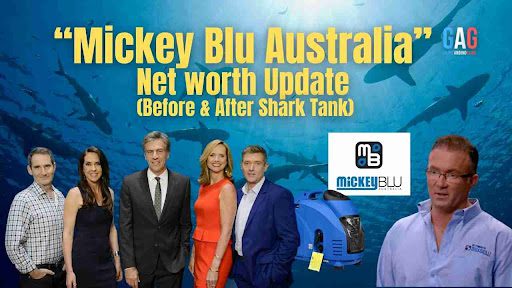 Mickey Blu Australia Net Worth 2023 Update (Before & After Shark Tank)