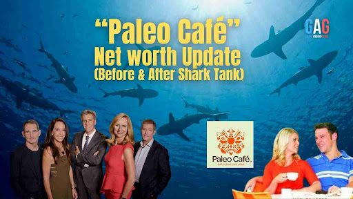 Paleo Cafe Net Worth Update Before After Shark Tank 