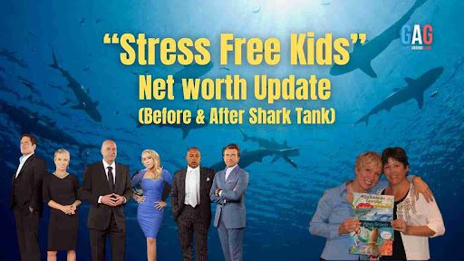 Stress Free Kids Net Worth 2023 Update (Before & After Shark Tank)